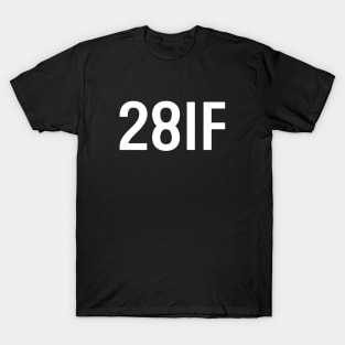 28 IF T-Shirt